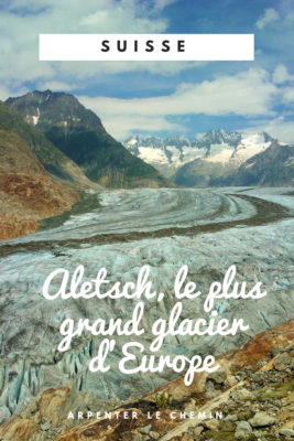 glacier aletsch suisse romande valais alpes montagnes blog voyage europe arpenter le chemin