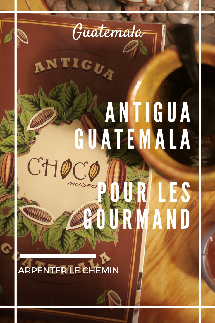 antigua guatemala gourmand blog voyage solo arpenter le chemin