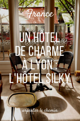 hotel silky charme endroit secret lyon france visite citytrip blog voyage arpenter le chemin