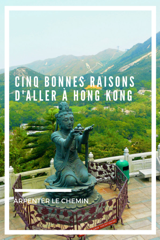bonnes raisons hong kong chine blog voyage arpenter le chemin