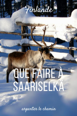 que faire saariselka hiver ivalo finlande laponie finlandaise blog voyage arpenter le chemin