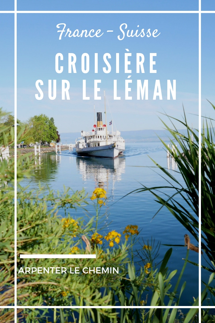 croisiere lac leman cgn bateaux suisse france alpes evian lausanne blog voyage arpenter le chemin