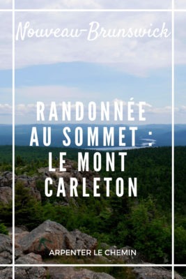 Randonnée au mont Carleton, Nouveau-Brunswick, Canada __ Arpenter le chemin, blog de voyage