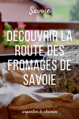 route fromages savoie reblochon beaufort tourisme ete haute-savoie blog voyage road-trip arpenter le chemin