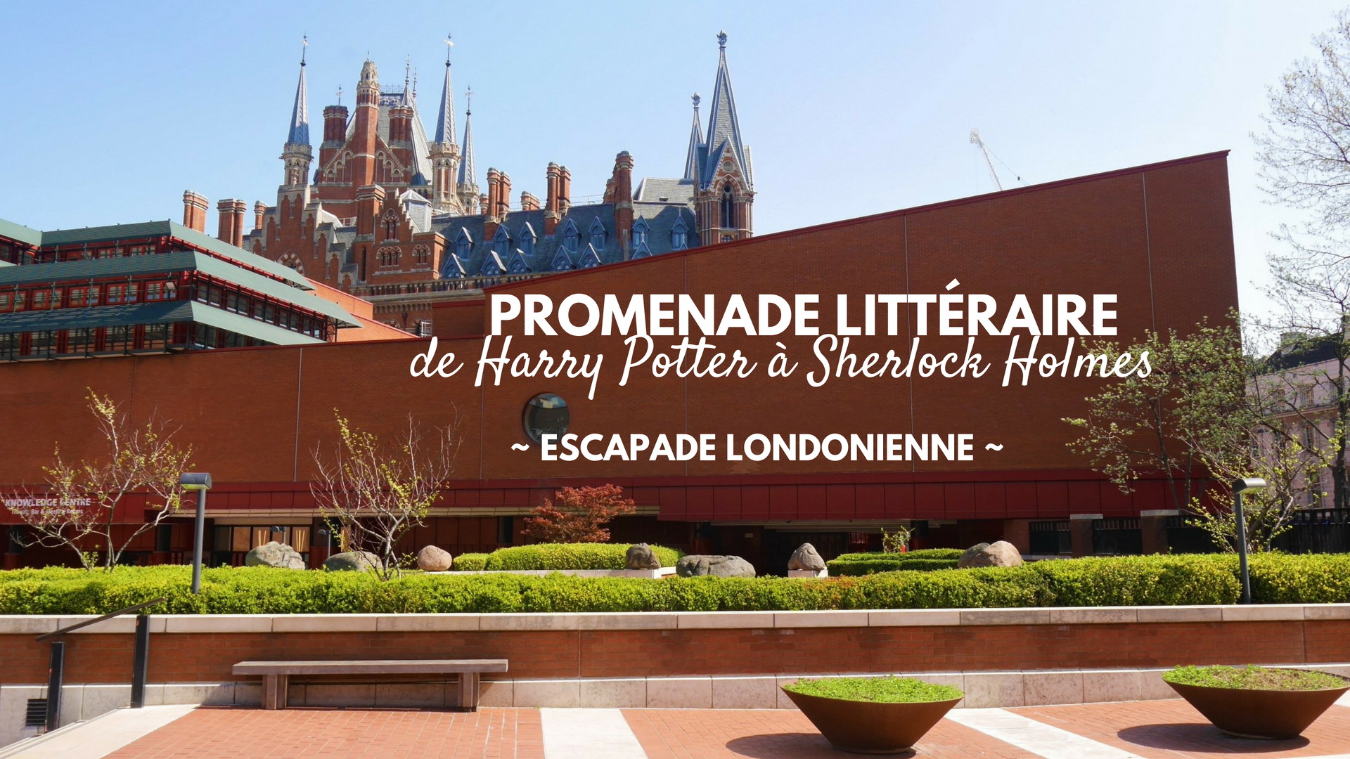 Harry Potter Sherlock Holmes British Library Londres UK blog voyage Arpenter le chemin