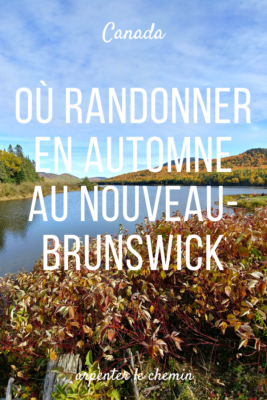 randonnees automne canada nouveau-brunswick road-trip blog voyage arpenter le chemin