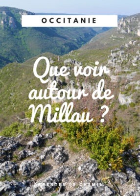 Aveyron, Hérault _ que voir autour de Millau __ Arpenter le chemin, blog de voyage