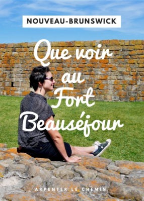 Que faire au Fort Beauséjour, Nouveau-Brunswick, Canada __ Arpenter le chemin, blog de voyage