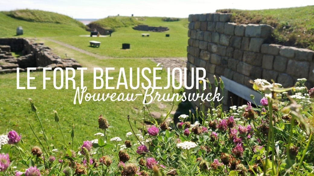 Visiter le Fort Beauséjour - Nouveau-Brunswick