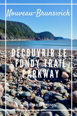 Découvrir le Fundy trail Parkway, Nouveau-Brunswick, Canada - Arpenter le chemin, blog de voyage
