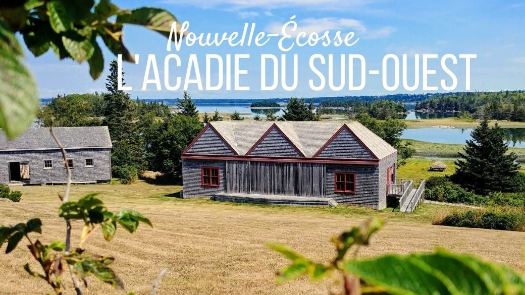 Visiter les côtes acadiennes - Nouvelle-Écosse