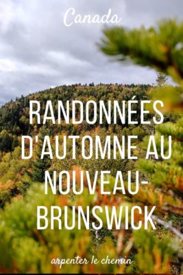 Où admirer les couleurs d'automne au Nouveau-Brunswick _ Idées de randonnées