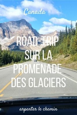 Road-trip sur la promenade des glaciers, Canada voyage