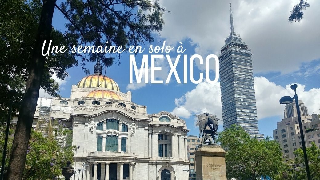 Visiter Mexico en solo au féminin