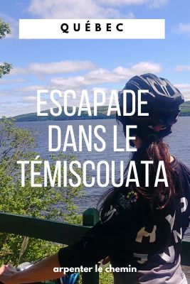 Escapade dans le Témiscouata - Bas-Saint-Laurent, Québec