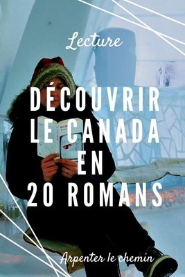 Découvrir le Canada en 20 romans