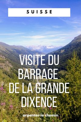 Visite du barrage de la grande Dixence Valais Suisse